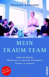Buch: Mein Traum-Team. Oder die Kunst, Menschen zu idealer Zusammenarbeit zu fÃ¼hren